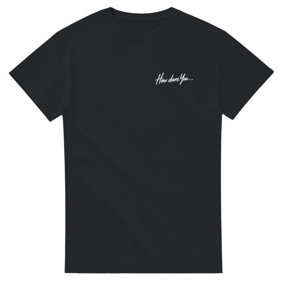 How dare You... T-shirt van KUL