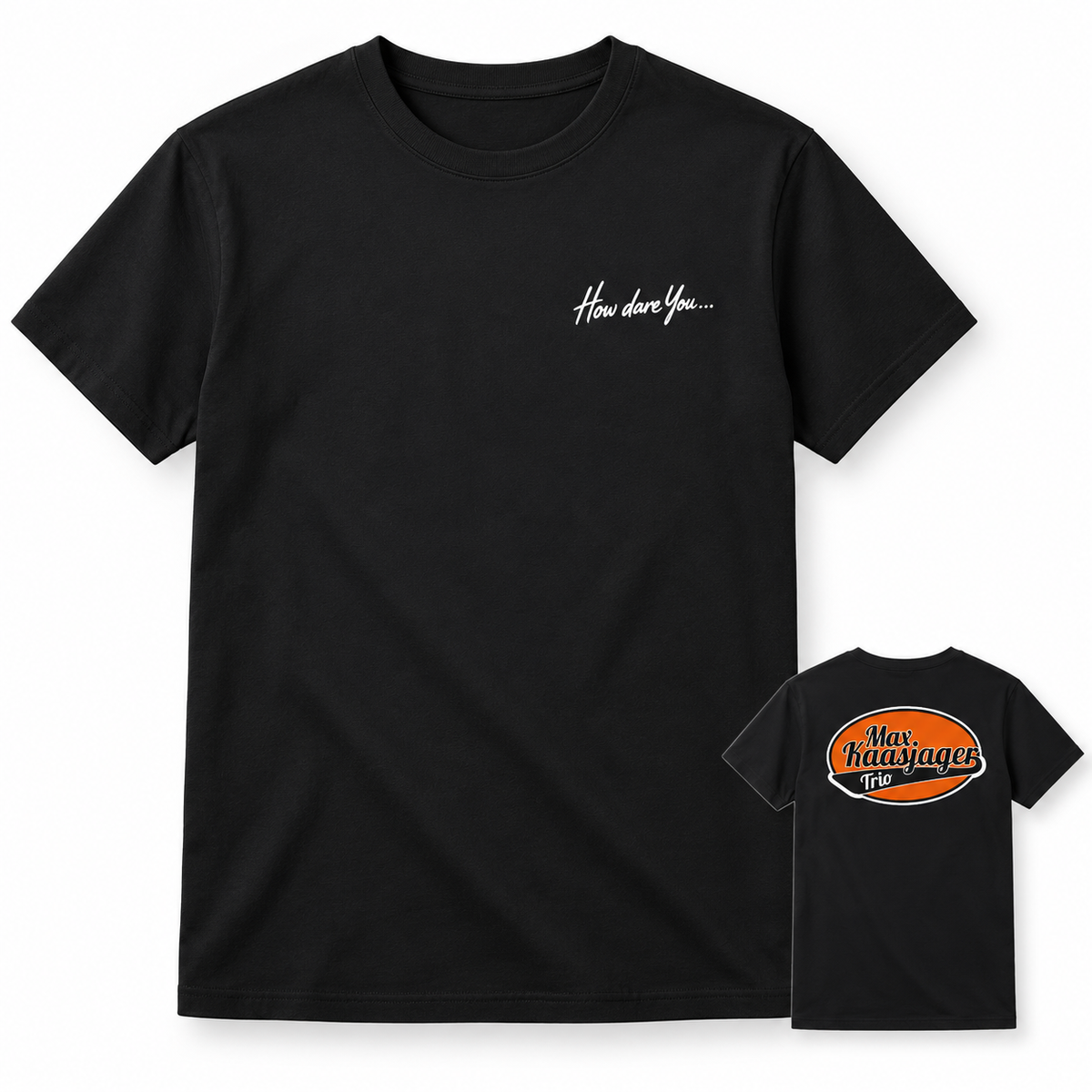 How dare You Max Kaasjager Trio T-shirt – voorkant met kleine borstprint en achterkant met bandlogo